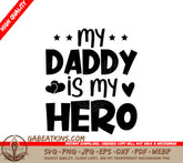 My Daddy Is My Hero  SVG for Fathers Day SVG